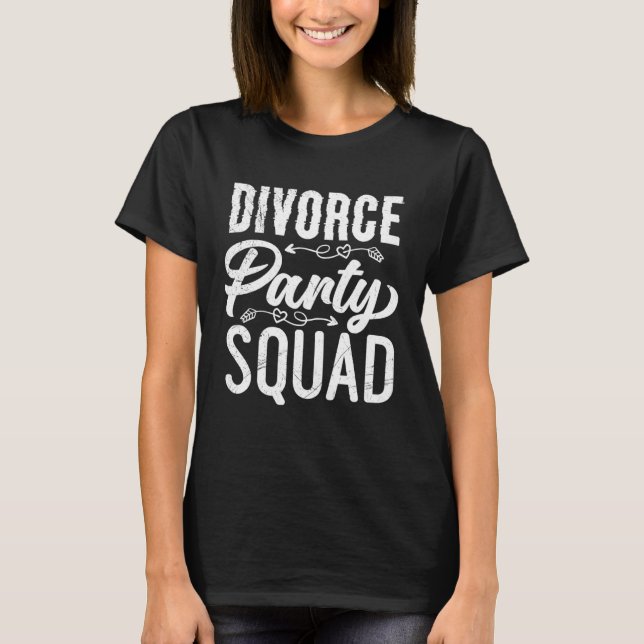Divorce Party Squad Newly Divorced Ex Husband Men T-Shirt (Front)