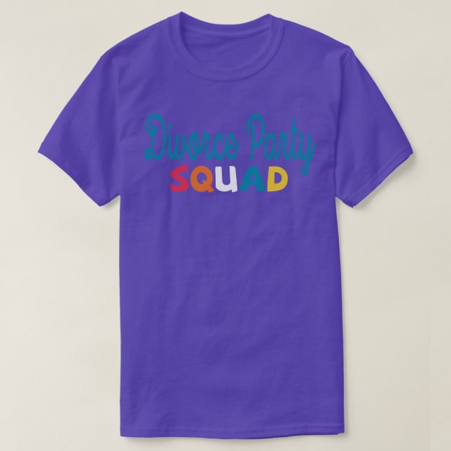 divorce party squad T-Shirt (Design Front)