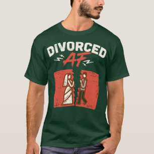 Divorced AF Ex Wife Ex Hus Relationship Break Up T-Shirt