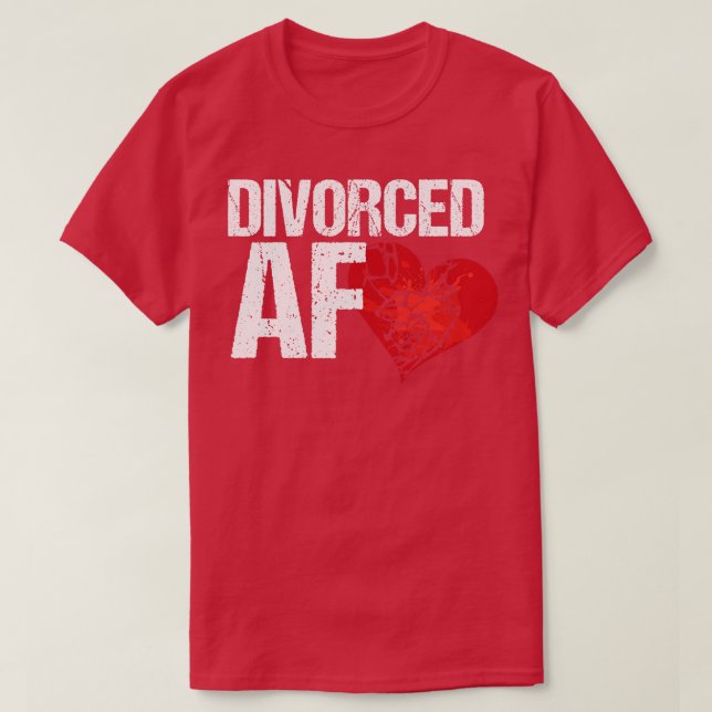 Divorced AF Ex Wife Hus Breaking up T-Shirt (Design Front)