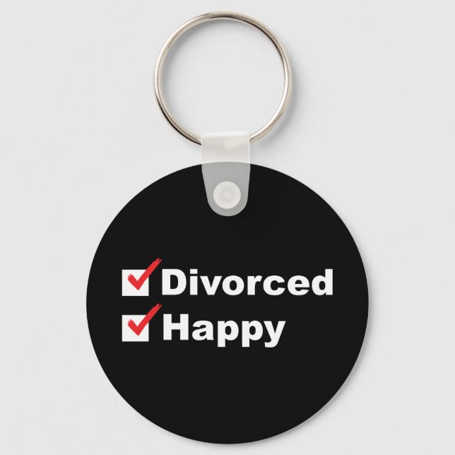 Divorced And Happy Key Ring (Front)