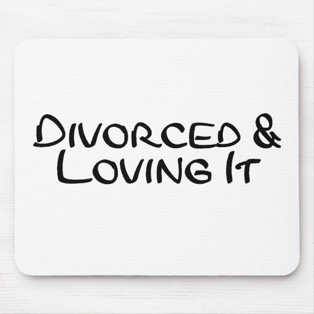 Divorced and Loving It Mouse Pad (Front)