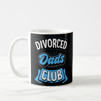 Divorced Dad Club Funny Divorce Party Coffee Mug