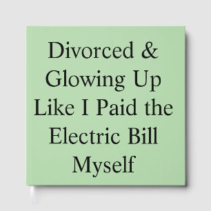 Divorced & Glowing Up Like I Paid the Electric Bil Guest Book