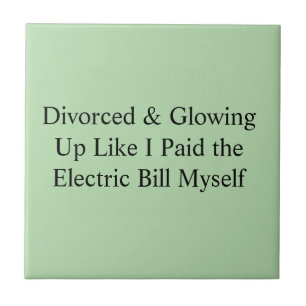 Divorced & Glowing Up Like I Paid the Electric Bil Tile