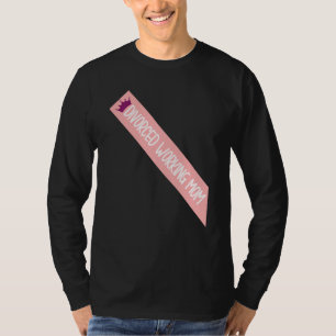 Divorced Working Mum Meme Funny Sash Quote T-Shirt