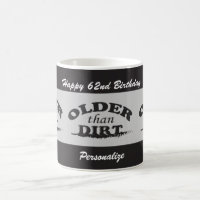 (DIY Age/Name) Older than Dirt Birthday Mug