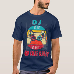 DJ By Day By Night Hard Core Gamer Gaming Gift T-Shirt
