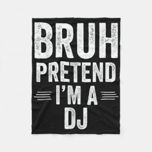 Dj Costume Halloween Bruh Pretend Im A Dj Funny Fleece Blanket