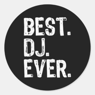 Dj Ever Funny Gift Christmas  Classic Round Sticker