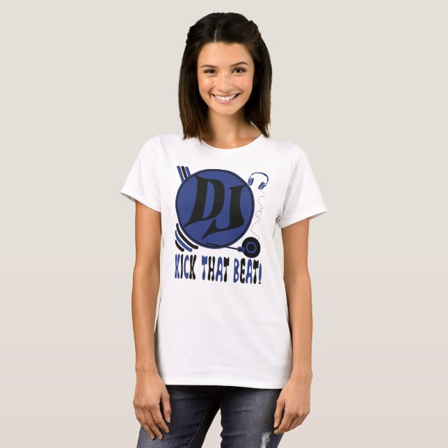 DJ Kick That Beat!  T-Shirt (Front Full)