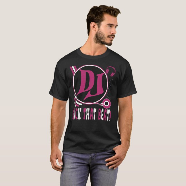 DJ Kick That Beat!  T-Shirt (Front Full)