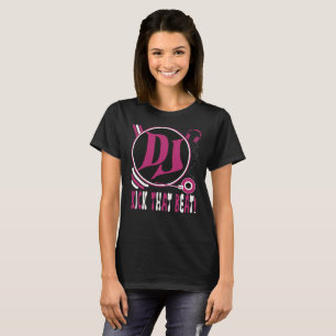 DJ Kick That Beat!  T-Shirt