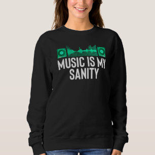 Dj Music Music Player Sound Therapy Appreciation Sweatshirt