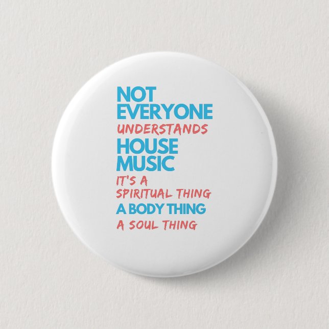dj not everyone understands house music 6 cm round badge (Front)