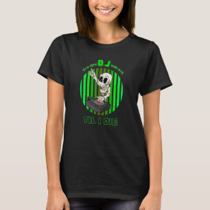 Dj Til I Die Skeleton Psychedelic Music Festival D T-Shirt