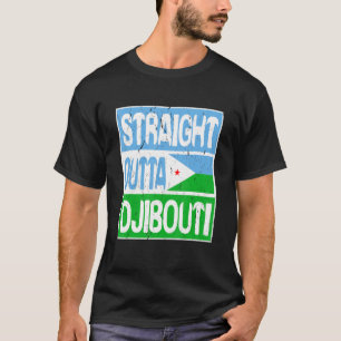 Djibouti Flag Straight Outta Djibouti T-Shirt