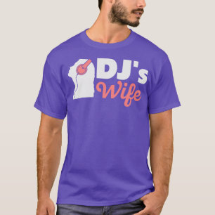 Djs Wife Disc Jockey Girlfriend Music Headphones T T-Shirt