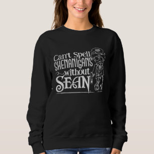 DN Can t Spell Shenanigans wo SEAN c The Lit Texan Sweatshirt