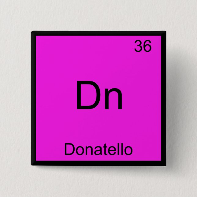 Dn - Donatello Funny Chemistry Element Symbol Tee 15 Cm Square Badge (Front)