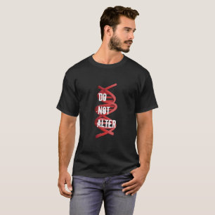DNA Double Helix Do Not Alter Acronym Typography T-Shirt