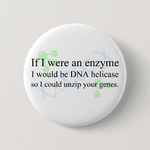 "DNA Helicase" 6 Cm Round Badge