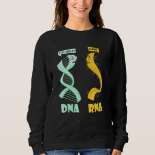 Dna Rna - Biologist Biology Student Cell Science Sweatshirt