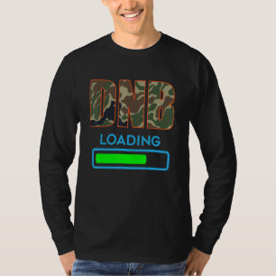 Dnb Loading Drum N Bass Junglist Massive Drum And T-Shirt