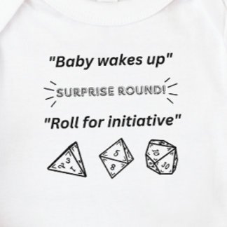 DnD Baby - Baby wakes up Roll for initiative Baby Bodysuit