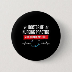 Dnp Doctor Of Nursing Practice Accomplish Rn Nurse 6 Cm Round Badge