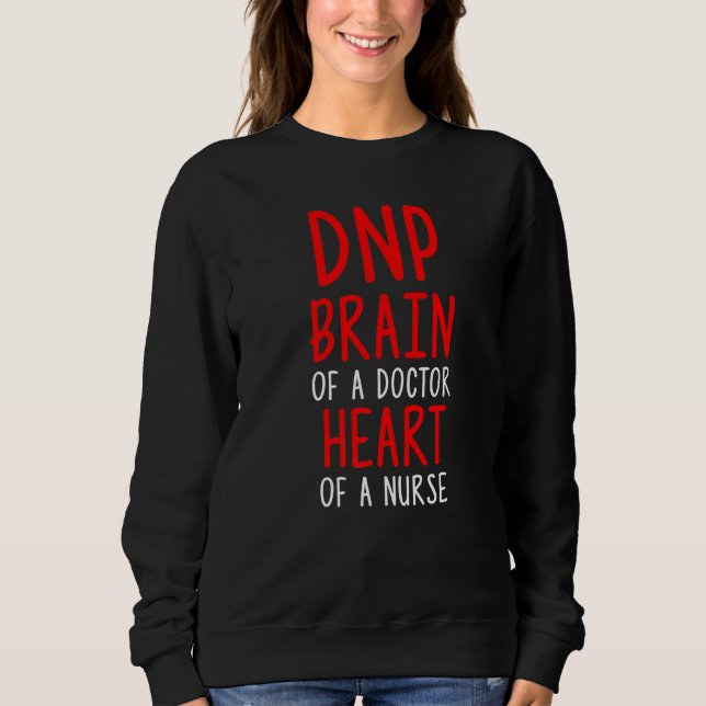 Dnp Doctor Of Nursing Practice Rn Nurse  29 Sweatshirt (Front)