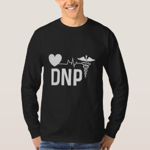 Dnp Doctor Of Nursing Practice Rn Nurse 3 T-Shirt