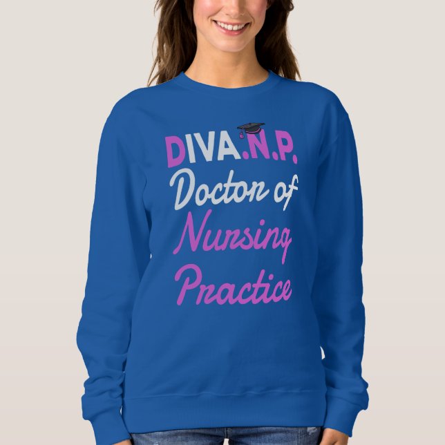 DNP Doctoral Graduation For Doctor Of Nursing Sweatshirt (Front)