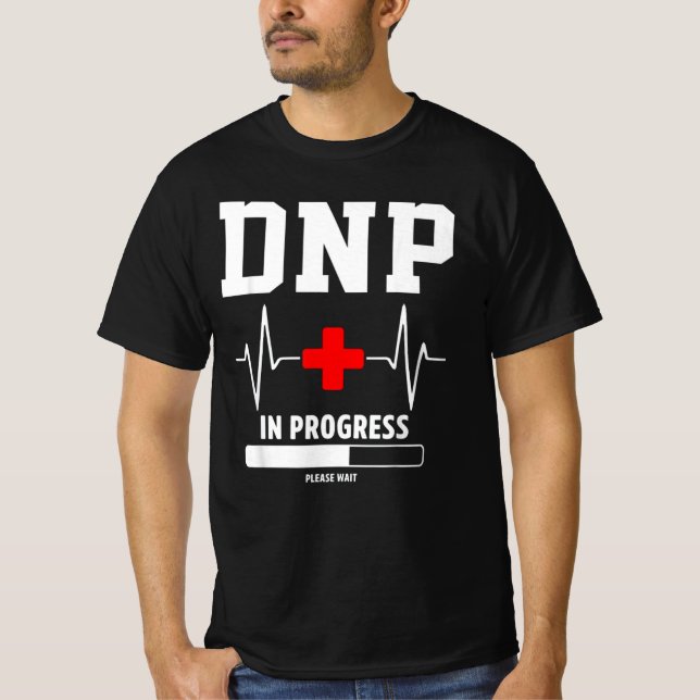 Dnp graduation doctor of nursing practice T-Shirt (Front)
