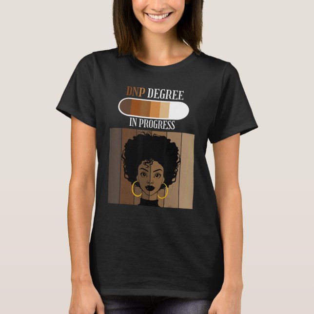 DNP In Progress Nursing Practice Student Black Afr T-Shirt (Front)