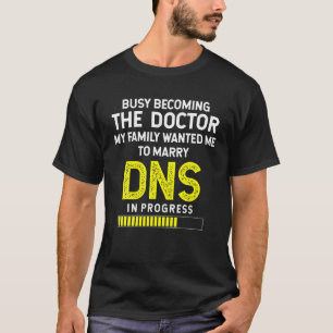 DNS Doctor Of Nursing Science Student T-Shirt