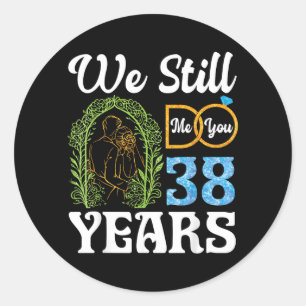 Do 38 Years Happy 38th Wedding Anniversary Couples Classic Round Sticker