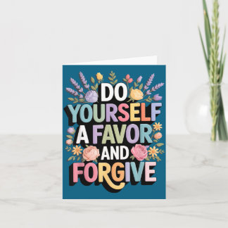 Do A Yourself Favor Forgive Inspirational Card
