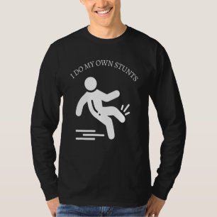 Do All My Own Stunts Get Well Injury Leg T-Shirt