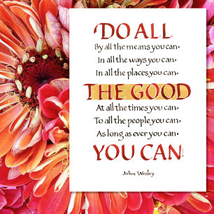 DO ALL THE GOOD YOU CAN WESLEY QUOTE POSTER