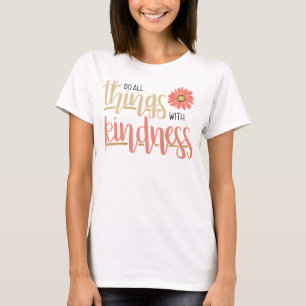 Do All Things With Kindness Women's Tee
