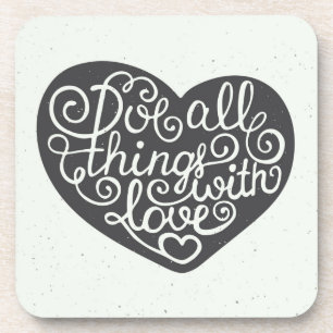 Do All Things With Love Coaster