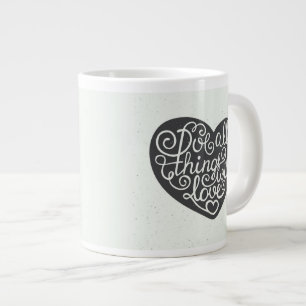 Do All Things With Love Large Coffee Mug