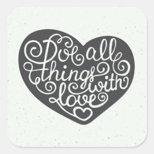 Do All Things With Love Square Sticker