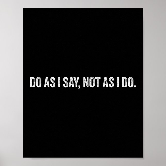 Do As I Say, Not As I Do  Poster (Front)