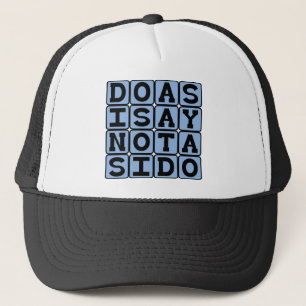 Do As I Say Not As I Do, Words of Wisdom Trucker Hat