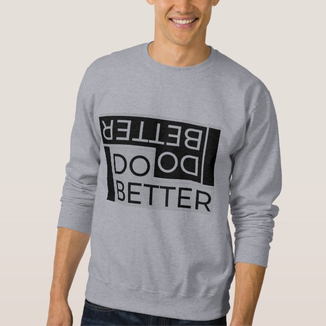 DO BETTER SWEATSHIRT (Front)