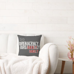Do Bureaucracy Badly Cushion