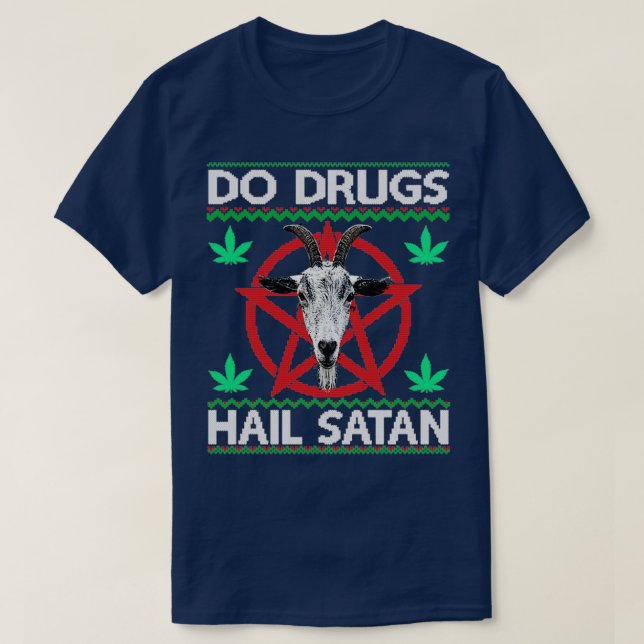 Do Drugs Hail Satan Goat Head Pentagram Ugly Xmas  T-Shirt (Design Front)