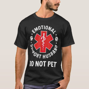 Do Emotional Support Husband Not Pet T-Shirt
